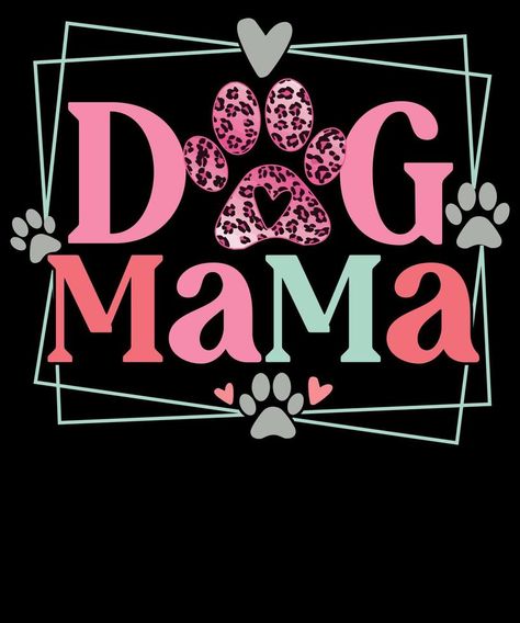 Dog Mama Mothers Day Leopard Paw Print Sublimation Valentines T shirt Design Leopard Paw Print, Leopard Print Wallpaper, Dog Mothers Day, Chihuahua Mom, Mid Century Modern Colors, Sublimation Ideas Projects Inspiration, Pet Mom, Yorkie Puppy, Valentine T Shirts