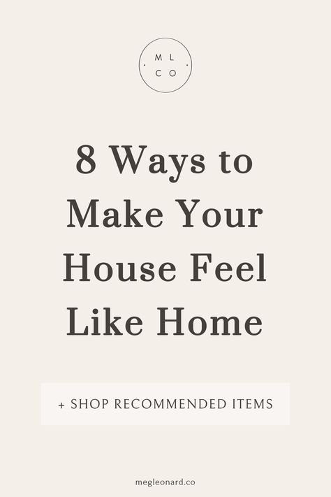 Whether you just moved in or have owned your house for years, there are many little things that can be done to make it feel like home. Read my 8 ways to do so below! new home tips, new homeowner checklist, interior design, home decor tips Home Decor Tips Interiors, How To Make Your House Feel Like Home, How To Make Your House A Home, How To Make A House Feel Like Home, Home Decorating Tips, Hang Up Pictures, Homeowner Checklist, Whimsical House, Home Styling Tips