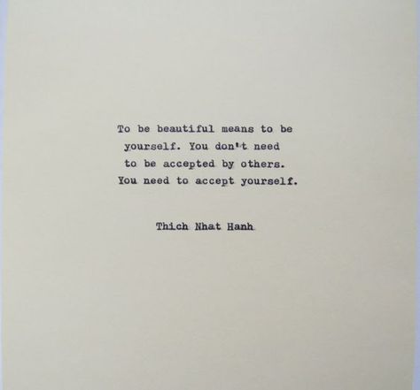 Thich Nhat Hanh Quotes, Thich Nhat Hanh, Poem Quotes, Be Beautiful, Self Love Quotes, Deep Thought Quotes, Typewriter, Pretty Words, Be Yourself