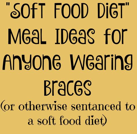 Food Diet Ideas, Soft Food For Braces, Food Meal Ideas, Soft Food Diet, Braces Friendly Recipes, Diet Meal Ideas, Wisdom Teeth Food, Soft Foods To Eat, Braces Food