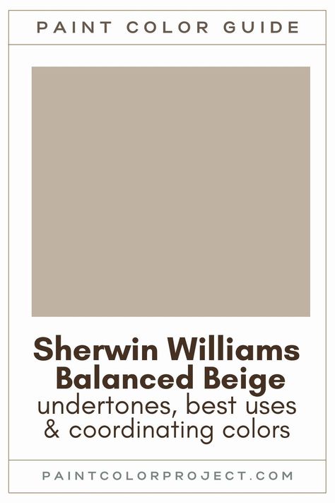 Perfect Beige Paint Color, Sw Balanced Beige, Beige Paint Colors Sherwin Williams, Sherwin Williams Balanced Beige, Beige Bedroom Paint, Balanced Beige Sherwin Williams, Warm Beige Paint Colors, Accessible Beige Sherwin Williams, Paint 2024