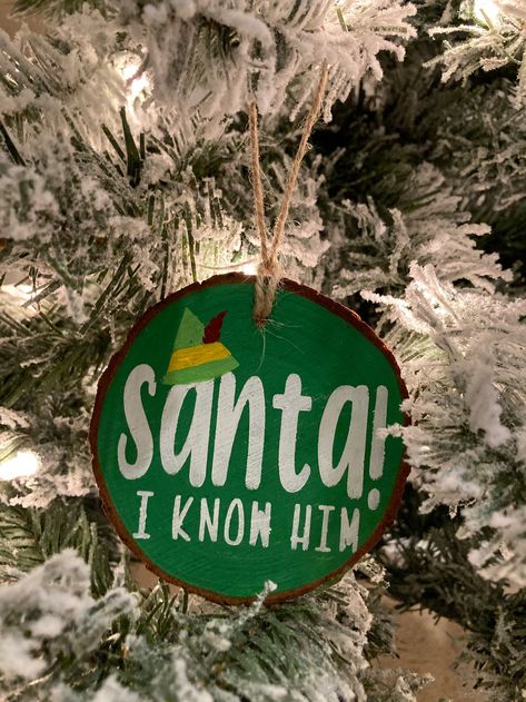 Elf The Movie Christmas Tree, Buddy The Elf Ornaments, Elf Ornaments Diy, Elf Movie Quotes, Santa I Know Him, Elf Movie, Wood Scraps, Elf Ornaments, Movie Quote