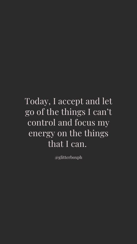 I Can't Go On Quotes, Only Focus On What You Can Control, Life Out Of Control Quotes, Its Time To Focus On Me Quotes, Letting Go Of Things Out Of Your Control, Focusing On Positive Quotes, Things We Cant Control Quotes, Things I Cant Control Quotes, Things Out Of Your Control Quotes