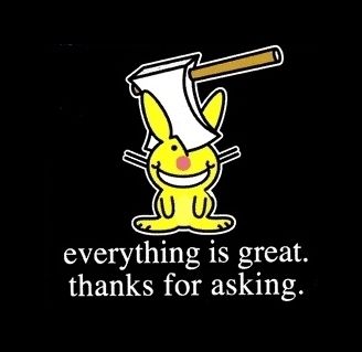 Everything is great thanks for asking. Happy Bunny, Yellow, Black