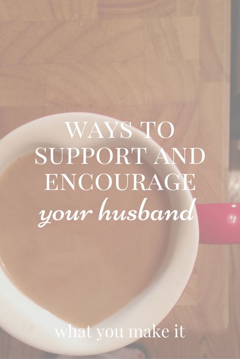 Ways to Support and Encourage Your Husband Husband Support Quotes, Encourage Your Husband, Support Husband, Support Quotes, Supportive Husband, Marriage Romance, Laughter Quotes, Happy Couple Quotes, Wife Quotes