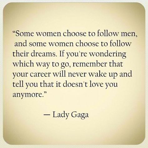 No truer words, by Gaga ! Honest Quotes, Life Quotes Love, About Women, Reality Check, About Love, Lady Gaga, Woman Quotes, Great Quotes, Inspire Me