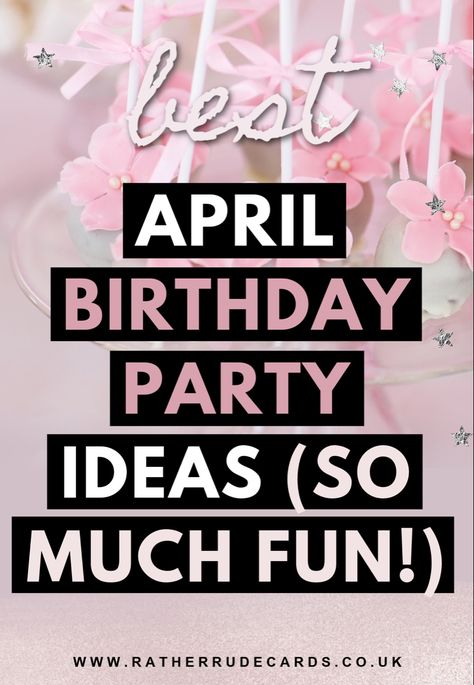 What to do for an April birthday month party ideas April Birthday Party Themes, Birthday Ideas 13, March Birthday Party Ideas, Spring Birthday Party Ideas, Birthday Party Ideas Themes, Spring Party Games, 1st Birthday Themes Girl, Fun Birthday Ideas, Party Ideas Themes