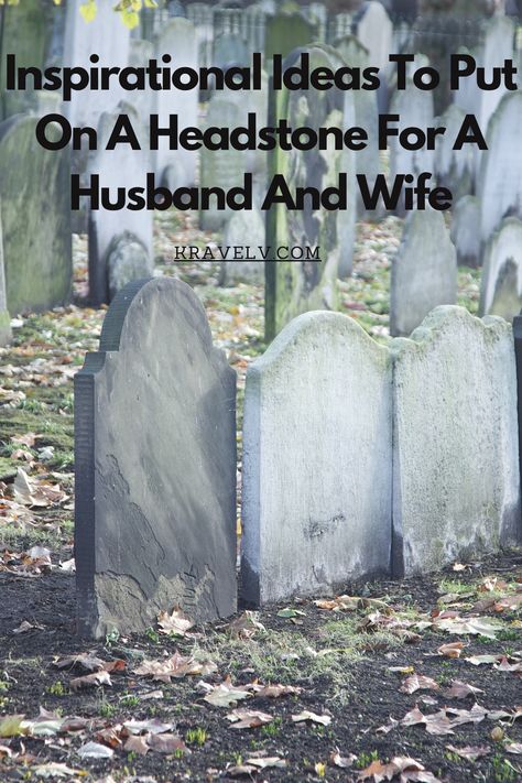 Headstones have been in existence for quite a long time and have extensively proven to be more than just a grave mark or a way to remember where a loved one was buried. Headstones are attributed to the earliest makers who existed as far back as 4,000 B.C using them to bring the nature of lost loved ones into remembrance. Headstone Inscriptions, Lost Loved Ones, Lost Love, Husband And Wife, Cemetery, Put On, Anger, The Neighbourhood, Meant To Be