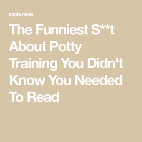 The Funniest S**t About Potty Training You Didn't Know You Needed To Read What Could Possibly Go Wrong, Potty Training, Kid Stuff, Knowing You, To Read, Train, Reading, Memes, Funny