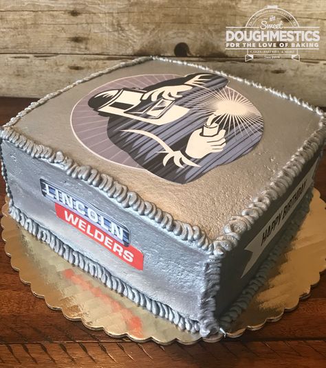 Welder cake by Sweet Doughmestics Welder Birthday Cake, Welder Party Ideas, Welder Wedding Ideas, Welder Graduation Party Ideas, Welder Cakes For Men, Patrick Cake, 24th Birthday Cake, Cakes Graduation, Valentine Chocolate Covered Strawberries