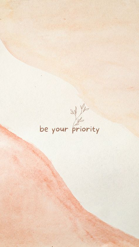 Light brown phone wallpaper “be your priority” with cute leaf icon Prioritise Yourself Wallpaper, Prioritize Yourself Quotes Wallpaper, Make Yourself A Priority Wallpaper, Self Priority, Priority Wallpaper, I Don’t Feel Like A Priority, Make Myself A Priority, Be Your Priority, Love Wallpaper