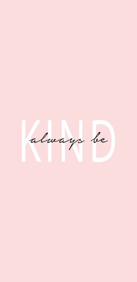 A Revamp of Always be Kind. . . . #SamsungS9Wallpaper #SamsungS9 #Wallpaper #SamsungWallpaper Choose Kindness Wallpaper, Be Kind Wallpaper, Skam Wallpaper, Kind Wallpaper, Smoothie Hacks, Strawberry Pineapple Smoothie, Samsung Pink, Pink Drink Recipes, Full Hd 4k