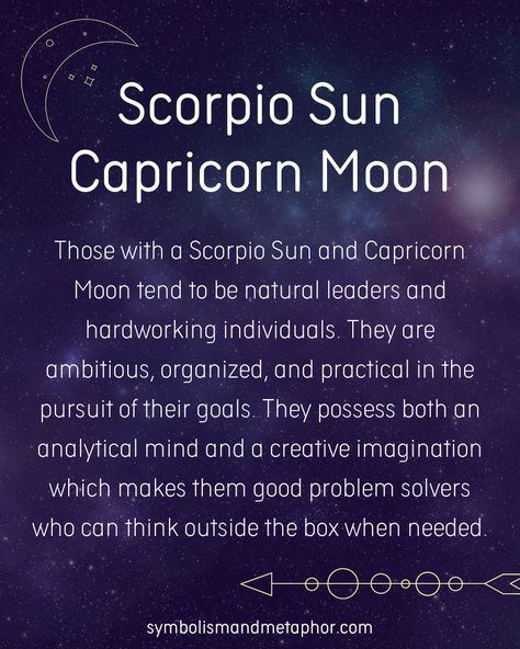 Those with a Scorpio Sun and Capricorn Moon tend to be natural leaders and hardworking individuals. They are ambitious, organized, and practical in the pursuit of their goals. They possess both an analytical mind and Scorpio Sun Capricorn Moon, Scorpio + Core + Aesthetic, Moon Personality, Capricorn Moon Sign, Analytical Mind, Sun Capricorn, Scorpio Sun Sign, Sun In Scorpio, Moon In Capricorn