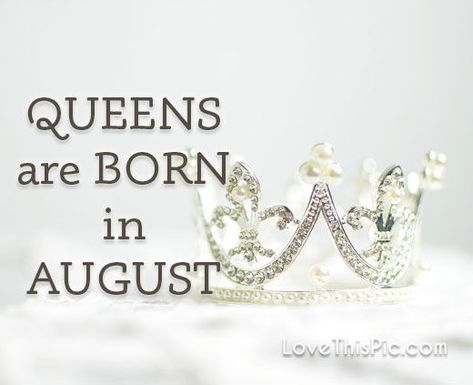 Queens are born in August hello month birthday welcome august leo Hello Agustus Month, Welcome August Quotes, Baby Birthday Month, August Birthday Quotes, Hello August Images, Goodbye July, July Hello, Queens Are Born In August, Birthday Month Quotes