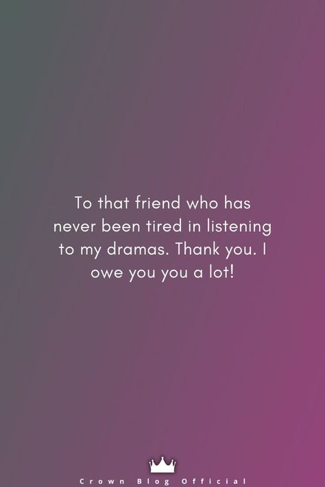 Thank You For Always Listening To Me, Thanks For Listening, Listening Quotes, Trust And Loyalty, Thank You For Listening, Thank You Friend, Best Friendship Quotes, Calligraphy Quotes, Psychology Quotes