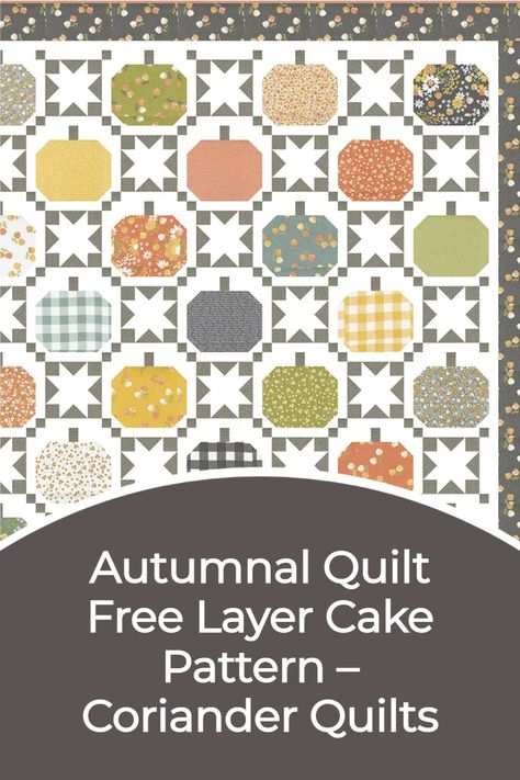 Halloween Layer Cake Quilt Pattern, Corey Yoder Quilts, Layer Cake Patterns Free, Free Fall Quilt Patterns, Corey Yoder Quilt Patterns, Free Layer Cake Quilt Pattern, Layer Cake Quilt Pattern, Coriander Quilts, Happy Quilts