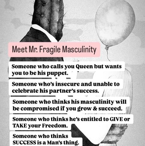 🌼 Choosing a partner is equivalent to choosing your life. Fragile Masculinity is an extremely dangerous trait, that can disguise behind a charming face with a gentleman body language. You’ll need to be very observant and focused on the subconscious behaviors ,subtle jokes, random expressions… DON’T settle down for a low self-worth man who’s busy pulling you down so HE can look superior. He’ll never succeed nor will let you grow and will be the reason of generational trauma and poverty of your... Fragile Masculinity Meme, Fragile Masculinity Quotes, Random Expressions, Fragile Masculinity, Choose Your Life, Women Empowerment Quotes, Be The Reason, Empowerment Quotes, A Gentleman