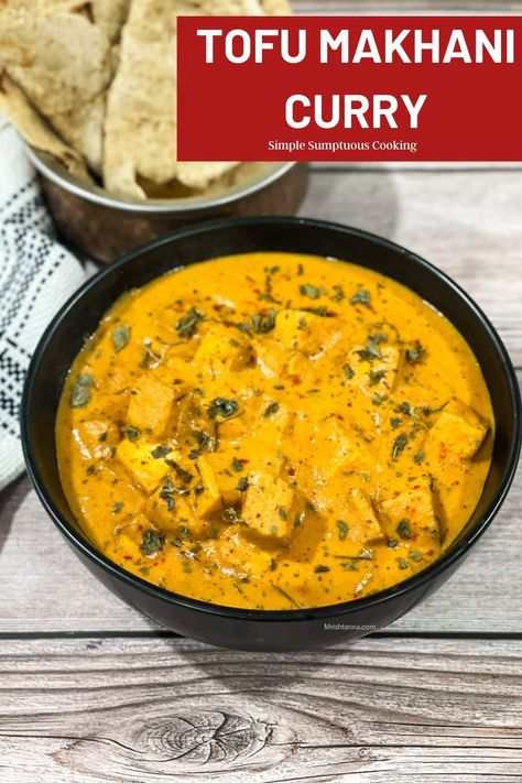 Tofu Makhani, Butter Gravy, Best Tofu, Curry Tofu, Vegan Butter Chicken, Tofu Marinade, Vegan Curry Recipes, Indian Diet, Jeera Rice