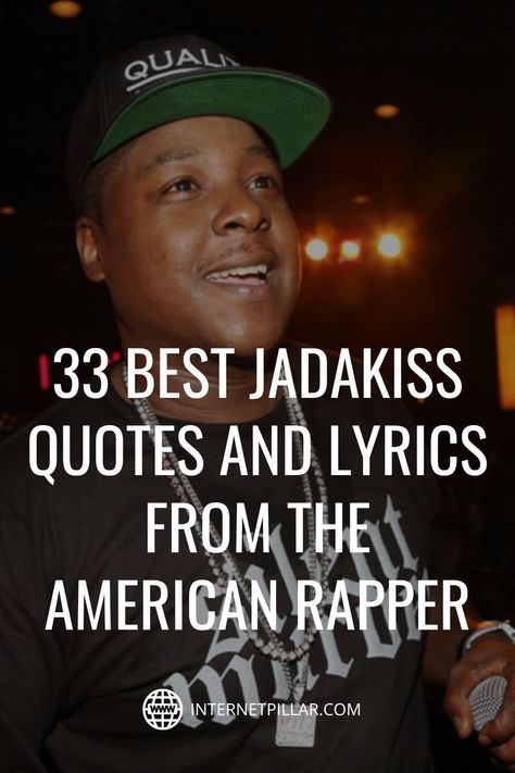 33 Best Jadakiss Quotes and Lyrics from the American Rapper - #quotes #bestquotes #dailyquotes #sayings #captions #famousquotes #deepquotes #powerfulquotes #lifequotes #inspiration #motivation #internetpillar Jadakiss Quotes, Rappers Quotes Real Talk, Quotes Rappers, Rap Quotes Deep, Rap Quotes, Rapper Quotes, Me Too Lyrics, Best Motivational Quotes, American Rappers