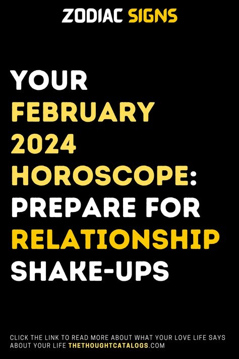 Your February 2024 Horoscope: Prepare For Relationship Shake-ups February Horoscope, Zodiac Signs Love, Zodiac Love Compatibility, Astrology Today, Horoscope Love Matches, Zodiac Signs Months, Zodiac Academy, Knights Of The Zodiac, Leo Horoscope