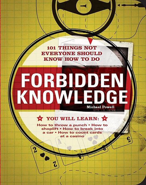 Forbidden Knowledge: 101 Things NOT Everyone Should Know How to Do: Michael Powell: 9781598695250: Amazon.com: Books Forbidden Knowledge, Lie Detector Test, Survival Books, Lie Detector, Amazon Fulfillment Center, Get Well Wishes, Counting Cards, Gag Gifts Funny, Happy Reading