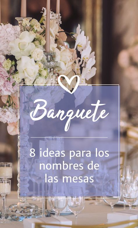 Banquete. 8 ideas para los nombres de las mesas#wedding #food #mesas #deco  #bodascommx Seating Plan, Wedding Advice, Menu Design, Wedding Details, Dream Wedding, Wedding Decorations, Place Card Holders, Table Decorations, Hotel