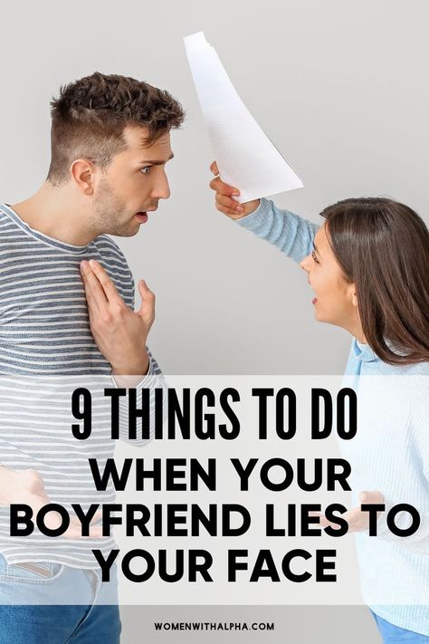 9 Things to Do When Your Boyfriend Lies to Your Face Lies Relationship, Commitment Issues, Cheating Husband, Getting Over, Your Boyfriend, Practical Advice, Get Over It, Understanding Yourself, Relationship Advice