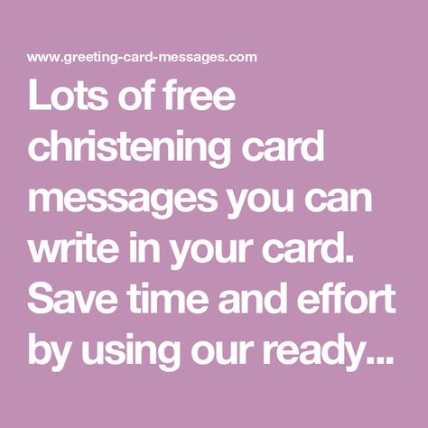 Lots of free christening card messages you can write in your card. Save time and effort by using our ready made messages in your next christening card. We also have lots of other categories to always help you know what to write in your next greeting card. Engagement Card Message, Retirement Card Messages, Thanksgiving Card Messages, Retirement Sentiments, Retirement Cards Handmade, Anniversary Card Messages, Greeting Card Sentiments, Retirement Messages, Christmas Card Verses