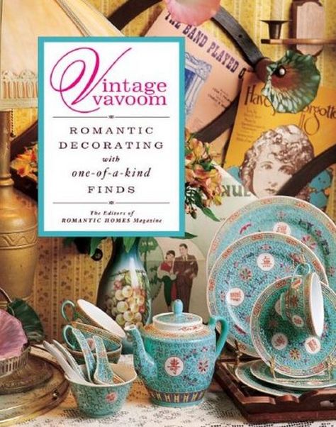 Vintage Vavoom by The Editors of Romantic Homes Magazines Dollhouse Books, Silver Teapot, Antique Chandelier, Ralph Lauren Style, Interesting Ideas, Romantic Homes, World Of Books, House And Home Magazine, Family Heirloom