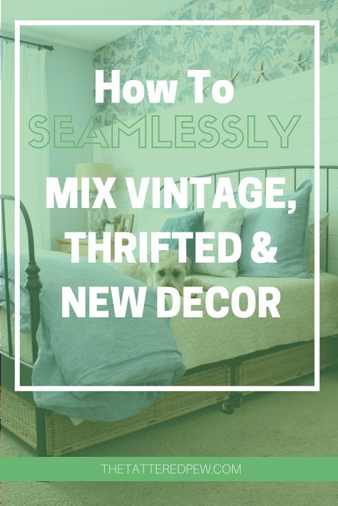 How to Seamlessly Mix Vintage, Thrifted and New Decor In Your Home » The Tattered Pew Using Antique Furniture To Decorate Home, Modern With Vintage Accents, How To Mix Furniture Styles In Bedroom, How To Mix Antiques With Modern, Old Furniture In Modern Home, Vintage And Modern Decor Mixing, Antique And Modern Mix Decor, Mixing Modern And Antique Furniture, Modern Vintage Bedrooms