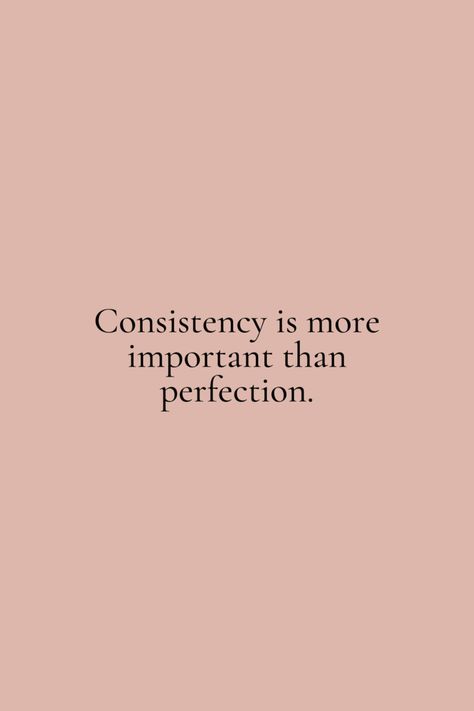 Consistency is more important than perfection. This is true in relationships, fitness, business, and goals. Motivation to show up every day. Consistency Is Better Than Perfection, Anything Worth Doing Is Worth Doing Badly, Wife Motivational Quotes, Mindset Quotes Relationships, Qoutes About Consistency, Consistency Motivation Wallpaper, Business Inspo Quotes, Strong Astethic, 2023 Vision Board Fitness