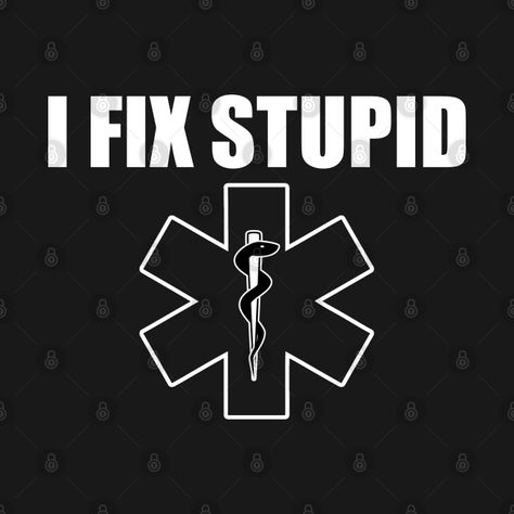 Paramedic Memes, Paramedic Funny, Paramedic Student, Paramedic Humor, Ems Humor, Paramedic Gifts, Artistic Wallpaper, Funny Onesies, Paramedic