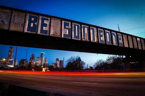 Be Someone. Houston Be Someone, Be Someone Houston, Houston Street Art, Houston Tattoos, Houston Skyline, Houston Art, Houston Street, Warehouse District, Financial Motivation