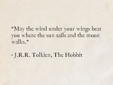 May The Wind Under Your Wings Tolkien, Lotr Friendship Quotes, J Rr Tolkien Quotes, Wind Quotes Inspirational, Faerie Quotes, Wings Quotes Inspiration, Elvish Quote, Quotes About Air, J R R Tolkien Quotes