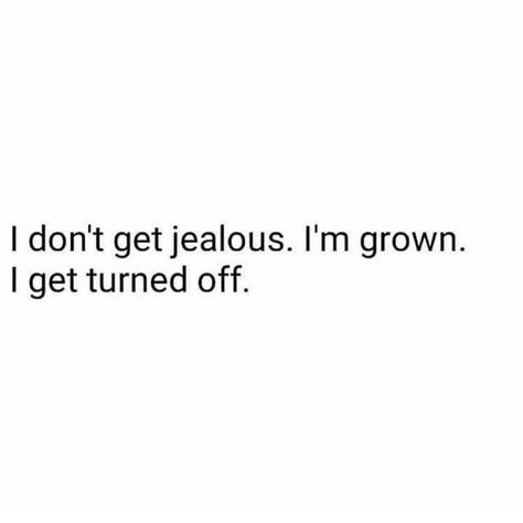 That disrespectful, immature, petty, childish, foolishness can be entertained by boys. Men, just turn the switch off. Mood Sayings, Immaturity Quotes, Unbothered Quotes, Queen Quotes Boss, Fierce Quotes, Fearless Quotes, I Get Jealous, Loyalty Quotes, Face Quotes