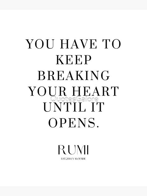 "24 Love Poetry Quotes by Rumi Poems Sufism 220518 You have to keep breaking your heart until it opens." Sticker by QuotesGalore | Redbubble Rumi Poetry Love Feelings, Love Philosophy Quotes, Quotes By Rumi, Rumi Poems, Inspirational Wuotes, Rumi Poem, Rumi Poetry, Poetic Quote, Sufi Quotes