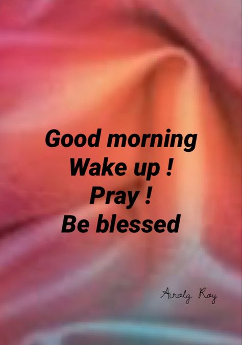 Wake Up And Pray, Bible Quotes Healing, Babies Pics, Prayer Pictures, Quotes Healing, Birthday Quotes For Daughter, Flowers Quotes, Good Morning Happy Sunday, Good Morning Flowers Quotes