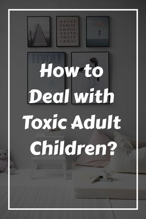 How to Deal with Toxic Adult Children? Toxic Children Quotes, Addicts Family Truths, Toxic Adult Children Quotes, Disrespectful Step Kids Quotes, Disrespectful Adult Kids Quotes, Toxic Adult Children, Disrespectful Kids Quotes, Enablers Quotes Families, Ungrateful Adult Children Quotes