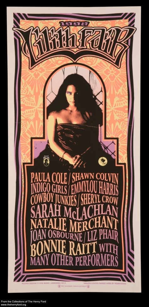 Advertising Poster, "Lilith Fair," 1998 (Object ID: 2010.35.4). If you've kept an eye on our Flex Gallery in Henry Ford Museum the past few weeks you've likely seen the "coming soon" signage for ou... Lilith Fair, Natalie Merchant, Vintage Music Art, Liz Phair, Classic Posters, Sarah Mclachlan, Emmylou Harris, Bonnie Raitt, Sheryl Crow