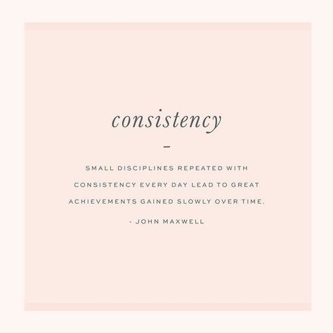 Consistency | Discipline Consistency Quotes, People Pleasers, Wellness Resources, John Maxwell, Mental Wellness, Note To Self, Boss Babe, Healthy Choices, The Words