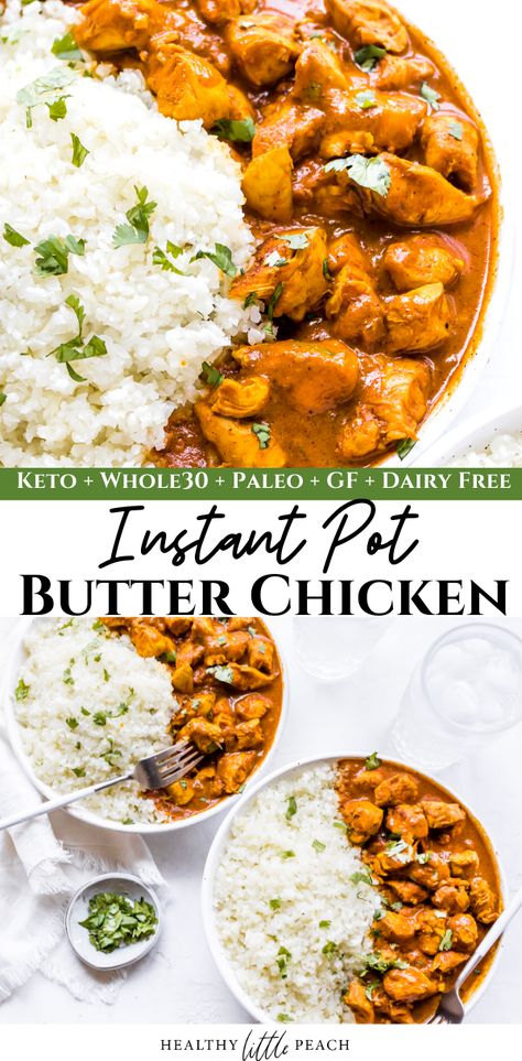 A creamy and delectable Instant Pot Butter Chicken that's so good you won't believe it's Whole30, Keto and Paleo. A creamy tomato sauce with Indian spices filled with diced chicken and served with cauliflower rice and fresh cilantro. #butterchicken #instantpotbutterchicken #instantpotrecipes #instantpot #keto #ketobuttterchicken #ketorecipes #whole30 #whole30recipes #whole30instantpot Paleo Butter Chicken, Keto Butter Chicken, Instant Pot Butter Chicken, Pot Butter, Indian Butter Chicken, Butter Chicken Recipe, Healthy Instant Pot Recipes, Instant Gratification, Whole30 Recipes