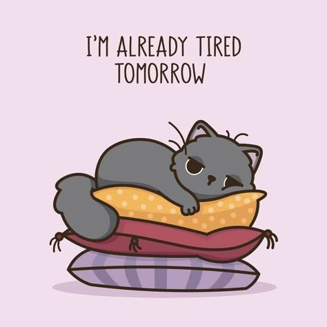 Good Morning Tired Funny, Lazy Quotes Funny, 2 Cute Cats, Lazy Mood, Tired Cat, Relatable Illustrations, Cat Lady Humor, Funny Illustrations, Putao