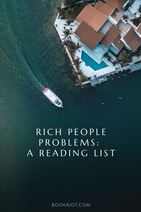 To dream of having the problems that rich people have! book lists | books about rich people | rich people problems | books with drama Rich People Activities, Rich People Problems, Kevin Kwan, Reading List Challenge, Nantucket Wedding, List Challenges, Neverending Story, People Problems, Wealthy People