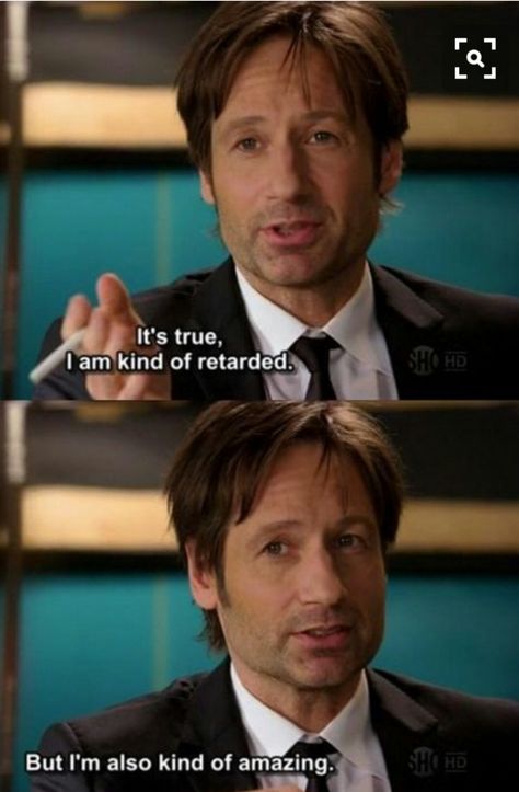 Californication Quotes, Hank Moody, David And Gillian, Moody Quotes, Chris Carter, David Duchovny, Pictures Quotes, Movie Lines, Six Feet Under