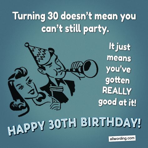 Turning 30 doesn't mean you can't still party. It just means you've gotten really good at it! Happy Birthday! 30th Birthday Funny Quotes, Happy 30 Birthday Quotes, 30th Birthday Quotes, 30th Birthday Wishes, Shirts Cricut, Funny Wishes, Birthday Man, 30th Birthday Funny, Birthday Quotes For Him