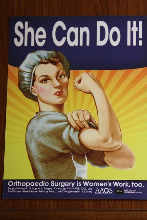 She can do it!  Rosie the Riveter as an orthopedic surgeon - The	Women's Health Issues Advisory Board has partnered with	the	Ruth	 Jackson	 Orthopaedic Society (RJOS) for two	public service	announcements, including	 the 2008 “She Can Do It”	Rosie the Riveter campaign.  Panfleto foda da Ruth Jackson Orthopaedic Society - só de ortopedistas mulheres que eu peguei quando fui à AAOS em 2010. Wartime Aesthetic, Ww2 Posters, Wwii Posters, 50s Pinup, Erin Go Bragh, Collage Board, Howard Miller, Watercolor Ideas, Rosie The Riveter