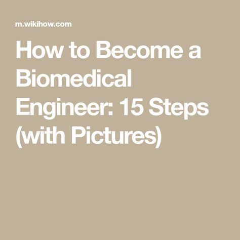 How to Become a Biomedical Engineer: 15 Steps (with Pictures) Engineer Girl, Biomedical Engineer, Biochemical Engineering, Engineering Notes, Medical Engineering, Medical Student Study, Biomedical Science, Engineering Courses, Biomedical Engineering