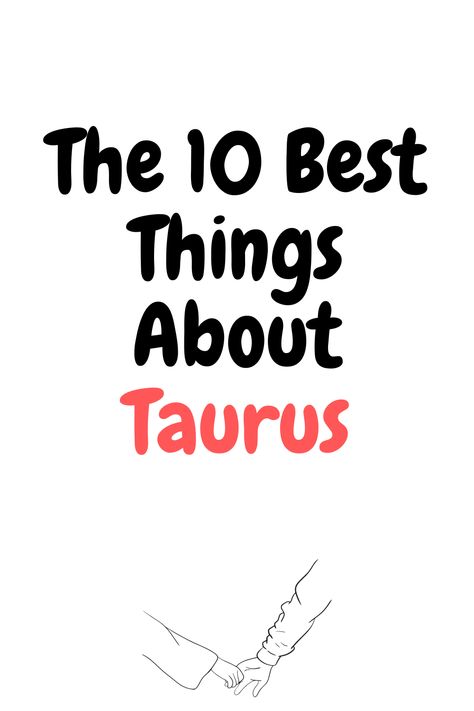 The 10 Best Things About Taurus Things About Taurus, About Taurus, Taurus Zodiac Facts, Taurus Women, Capricorn Facts, Aries Facts, Leo Facts, Scorpio Facts, Aquarius Facts