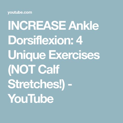 INCREASE Ankle Dorsiflexion: 4 Unique Exercises (NOT Calf Stretches!) - YouTube Dorsiflexion Exercises, Ankle Dorsiflexion, Calf Stretches, Sprained Ankle, Back Exercises, Range Of Motion, To Work, Motion, Range