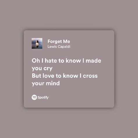 Forget Me Lyrics, Gut Wrenching, Me Lyrics, Spotify Lyrics, Me Too Lyrics, Time Quotes, Make You Cry, About Us, Runes